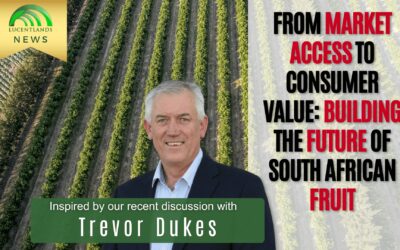 From Market Access to Consumer Value: Building the Future of South African Fruit